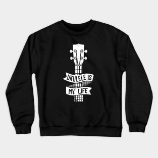 Ukulele is My Life Ukulele Headstock Dark Theme Crewneck Sweatshirt